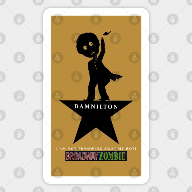 Broadway Zombie Damnilton Magnet by jrbactor